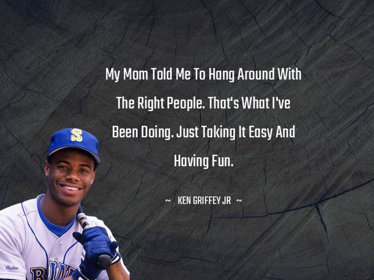 Ken Griffey Jr Quotes