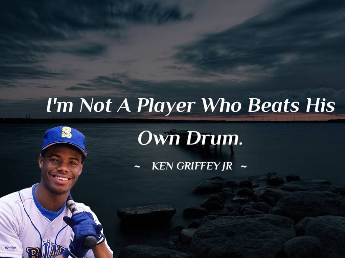 Ken Griffey Jr Quotes