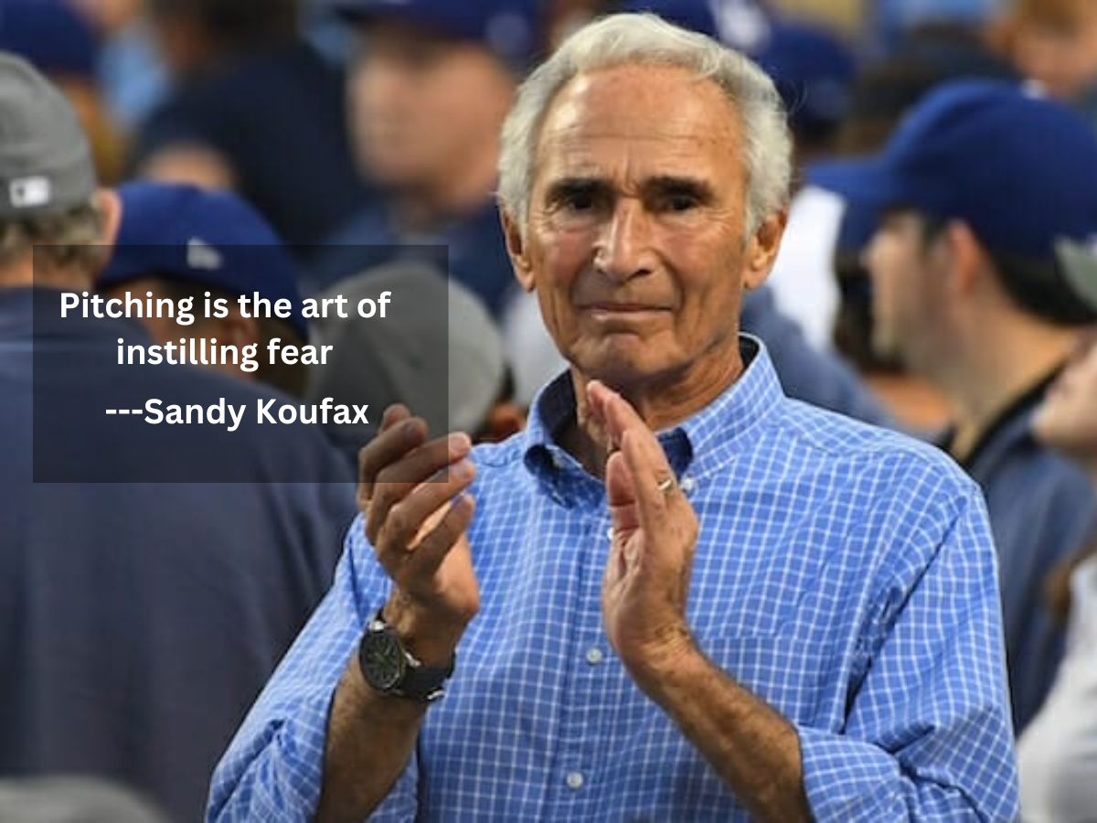 Sandy Koufax Quotes 